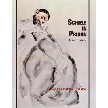 Schiele in Prison: New Edition