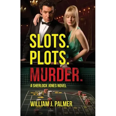 Slots. Plots. Murder.: A Sherlock Jones Novel