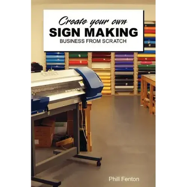 Create Your Own Sign Making Business