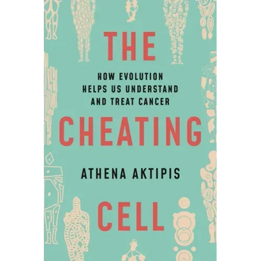 The Cheating Cell: How Evolution Helps Us Understand and Treat Cancer