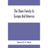 The Steen Family In Europe And America: A Genealogical, Historical And Biographical Record Of Nearly Three Hundred Years, Extending From The Seventeen