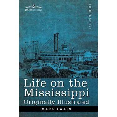 Life on the Mississippi: Originally Illustrated