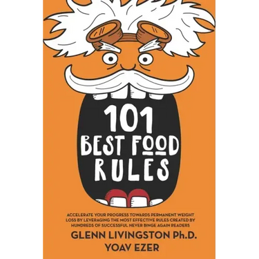101 Best Food Rules: Accelerate Your Progress Towards Permanent Weight Loss by Leveraging the Most Effective Rules Created by Hundreds of S