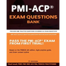 PMI-ACP(R) Exam Questions Bank: Provides 840 practice questions covering all exam objectives