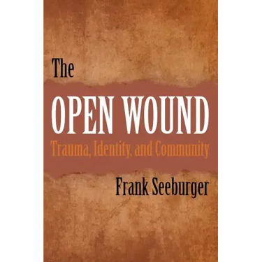 The Open Wound: Trauma, Identity, and Community