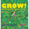 Grow: How We Get Food from Our Garden