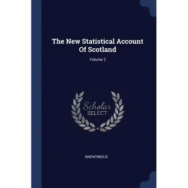 The New Statistical Account Of Scotland; Volume 2