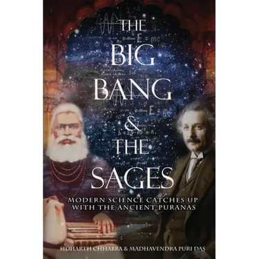 The Big Bang and The Sages: Modern Science Catches Up With The Ancient Purāṇas