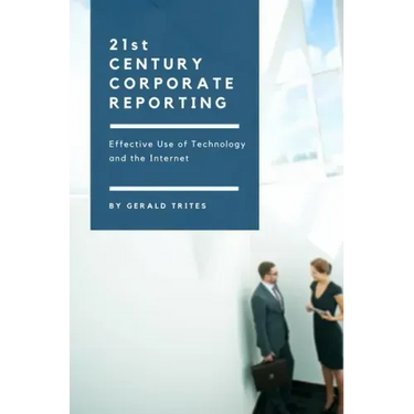 Twenty-First Century Corporate Reporting: Effective Use of Technology and the Internet