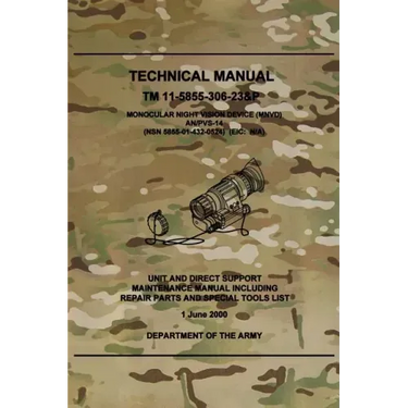 TM 11-5855-306-23&P Monocular Night Vision Device (MNVD) AN/PVS-14: Unit and Direct Support Maintenance Manual Including Repair Parts and Special Tool