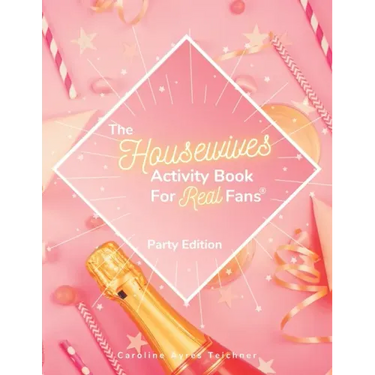 The Housewives Activity Book for Real Fans: Party Edition