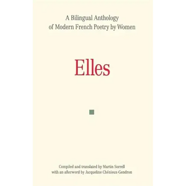 Elles: A Bilingual Anthology of Modern French Poetry by Women