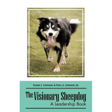 The Visionary Sheepdog: A Leadership Book