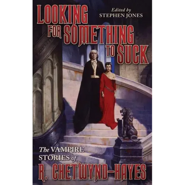 Looking for Something to Suck: The Vampire Stories of R. Chetwynd-Hayes