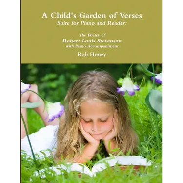 A Child's Garden of Verses Suite for Piano and Reader: The Poetry of Robert Louis Stevenson with Piano Accompaniment