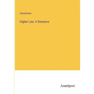 Higher Law: A Romance
