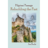 Pilgrims' Passage: Rebuilding the Past