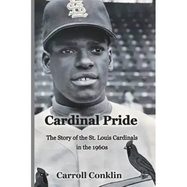 Cardinal Pride: The Story of the St. Louis Cardinals in the 1960s