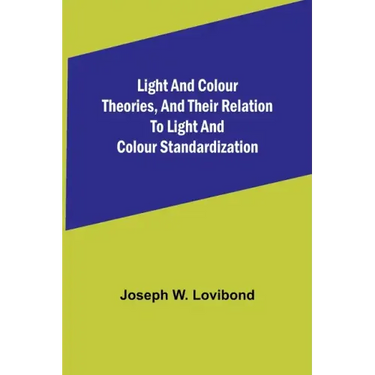 Light and Colour Theories, and their relation to light and colour standardization