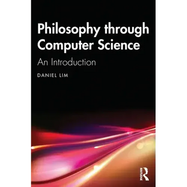 Philosophy Through Computer Science: An Introduction