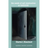The Seeds of Self-Destruction or Success: Ingredients Absolutes Possibilites