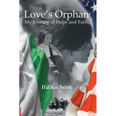 Love's Orphan: My Journey of Hope and Faith