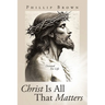 Christ Is All That Matters: Devoted For Life