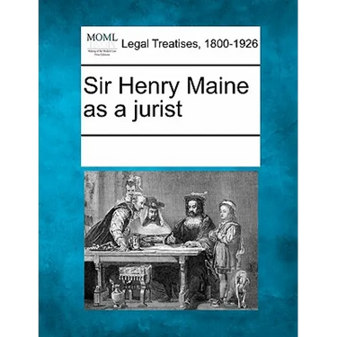 Sir Henry Maine as a Jurist