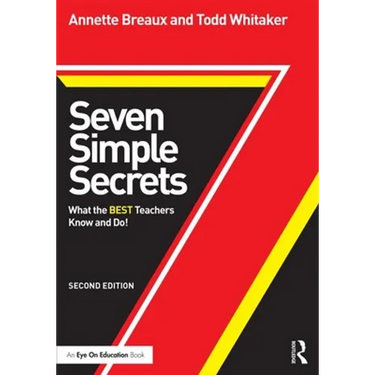 Seven Simple Secrets: What the BEST Teachers Know and Do!