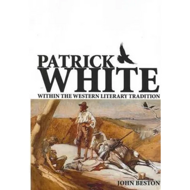 Patrick White Within the Western Literary Tradition