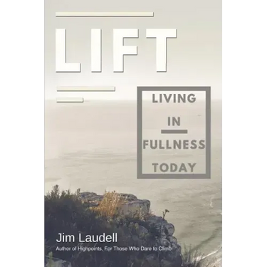 Lift: Living in Fullness Today