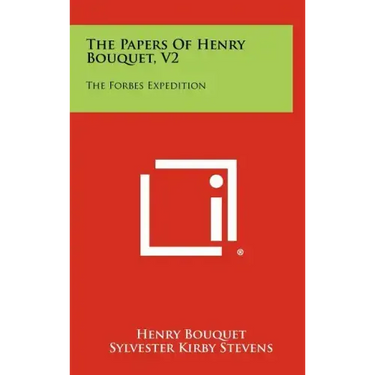The Papers of Henry Bouquet, V2: The Forbes Expedition