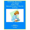Easing School Jitters for the Selectively Mute Child