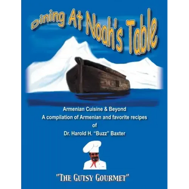 Dining at Noah's Table: Armenian Cuisine & Beyond