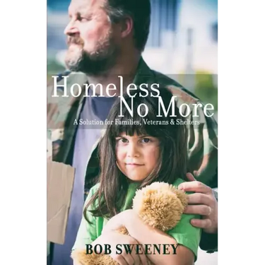 Homeless No More: A Solution for Families, Veterans and Shelters