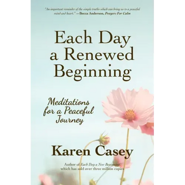 Each Day a Renewed Beginning: Meditations for a Peaceful Journey