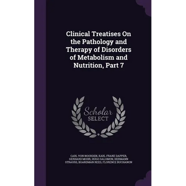 Clinical Treatises On the Pathology and Therapy of Disorders of Metabolism and Nutrition, Part 7