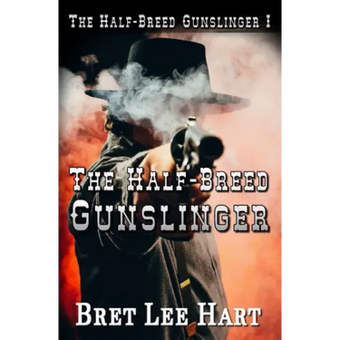 The Half-Breed Gunslinger (The Half-Breed Gunslinger I)