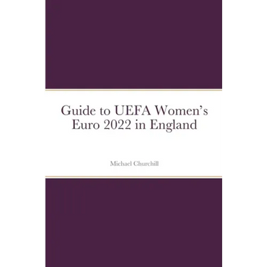 Guide to UEFA Women's Euro 2022 in England