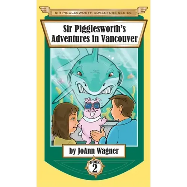 Sir Pigglesworth's Adventures in Vancouver
