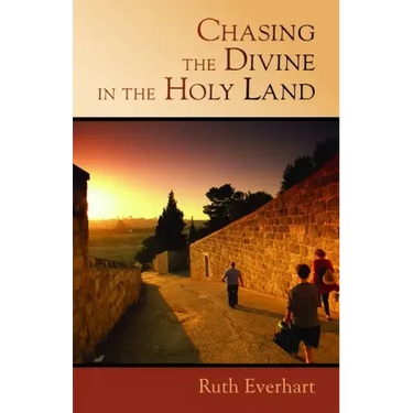 Chasing the Divine in the Holy Land