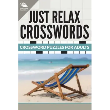 Just Relax Crosswords: Crossword Puzzles For Adults