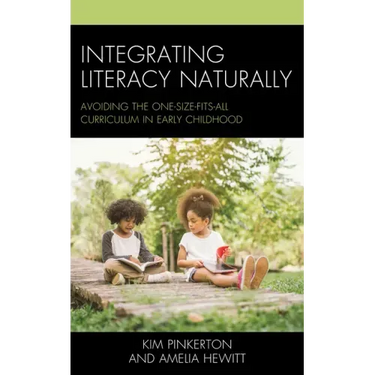 Integrating Literacy Naturally: Avoiding the One-Size-Fits-All Curriculum in Early Childhood