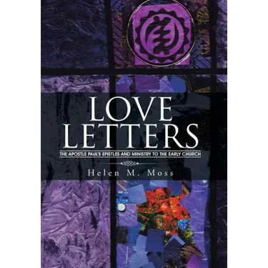 Love Letters: The Apostle Paul's Epistles and Ministry to the Early Church