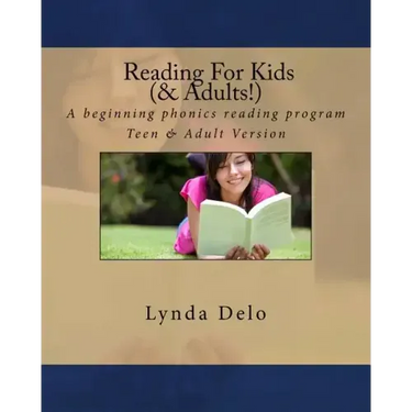 Reading For Kids (and Adults!): A beginning phonics reading program, Teen & Adult Version