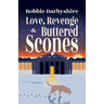 Love, Revenge & Buttered Scones