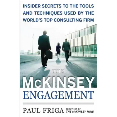 The McKinsey Engagement: A Powerful Toolkit for More Efficient and Effective Team Problem Solving