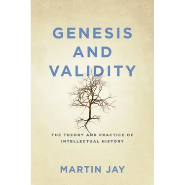 Genesis and Validity: The Theory and Practice of Intellectual History