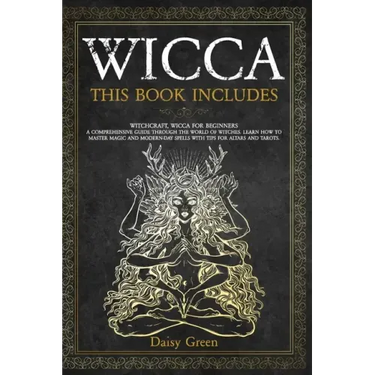 Wicca: This Book Includes: Witchcraft, Wicca For Beginners. A Comprehensive Guide Through the World of Witches. Learn How to