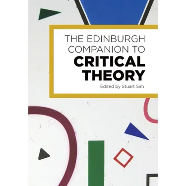 The Edinburgh Companion to Critical Theory